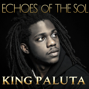 Album artwork for 'Echoes of the Soul' by King Paluta. Featuring a young man with dreadlocks, intense gaze, against a black background.