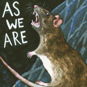 Cartoon illustration of an agitated brown rat with an expressive face and long tail. Rat's mouth is open wide. Textured blue backdrop. Hand-drawn text 'As We Are'