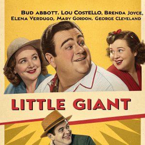Movie poster for 'Little Giant'. Featuring Bud Abbott, Lou Costello, Brenda Joyce, Jacqueline de Wit, Elena Verdugo, Mary Gordon, and George Cleveland. Yellow background with vibrant colors and friendly tone.