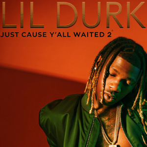Promotional album cover for Lil Durk's 'Just Cause Y'all Waited 2'. Modern design featuring Lil Durk with dreadlocks and a prominent gold chain necklace. Dark, blue-lit backdrop.