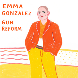 Digital illustration of Emma Gonzalez, a gun control activist, with a serious expression. Shaved head, orange background with text urging for gun reform