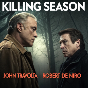 Movie poster for 'Killing Season'. John Travolta and Robert De Niro starring. Dark forest background. Intense and somber atmosphere.