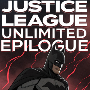 Poster of Batman from the Justice League Unlimited Epilogue in comic book style. Dark background with dramatic red accents. 'Justice League Unlimited Epilogue' text in bold. Dark color scheme with white highlights.