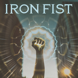 Stylized poster for 'Iron Fist'. A powerful, glowing fist symbolizing strength and resolve. Dark, vibrant abstract patterns form the backdrop. Title 'Iron Fist' shines at the top, giving the design a futuristic, intense vibe.