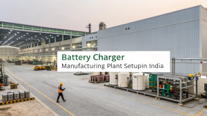Create an image for thumbnail for this keyword Battery Charger Manufacturing Plant Setup in India : and mention text on imag Battery Charger Manufacturing Plant Setup in India  and text should be clear visible and only once, and Image should be in landscape or ratio of 16:9, add Battery Charger Manufacturing Plant Setup in India