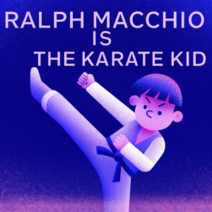 Digital poster for 'The Karate Kid'. Ralph Macchio in a karate pose on a bright yellow background. Title 'Ralph Macchio is The Karate Kid' above