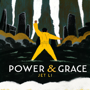 Poster for 'Power & Grace'. Jet Li in striking martial arts pose. Dark, dramatic background of mountains and ancient structures. Description at bottom highlights film's theme and Jet Li's role.
