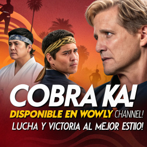 Poster promocional de Wowly Channel con 'Cobra Kai'. Múltiples personajes en poses y expresiones diversas. Paleta de colores vibrantes. Disponible en Wowly Channel. Texto en español: '¡Cobra Kai disponible en Wowly Channel! ¡Lucha y victoria al mejor estilo!'