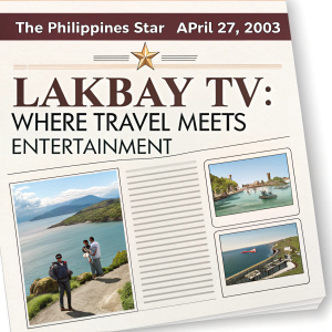 Article from The Philippines Star, April 27, 2003. Headline: 'Lakbay TV: Where Travel Meets Entertainment'. Describes Lakbay TV's unique blend of travel and entertainment. Text in bold and regular font. Standard newspaper layout.