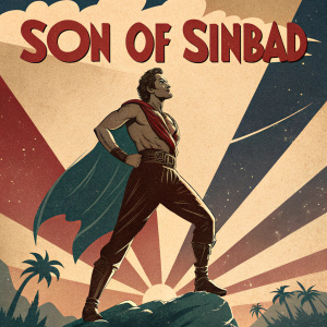 Vintage movie poster for 'Son of Sinbad'. Features central, heroic Caucasian male in dramatic, dynamic pose. Vibrant, stylized color palette with dramatic shadows and highlights.
