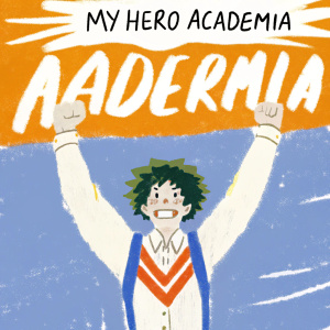 Cartoon illustration of Izuku Midoriya, My Hero Academia character. Orange background with black text. Izuku in heroic pose, white shirt and vest with an X. Determined face