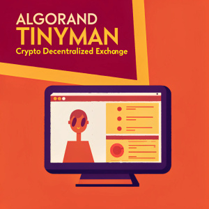 A promotional graphic showcasing Algorand Tinyman Crypto Decentralized Exchange. A modern desktop computer screen with user interface. Displaying exchange features and a stylized user avatar. Text highlights key points about the platform.