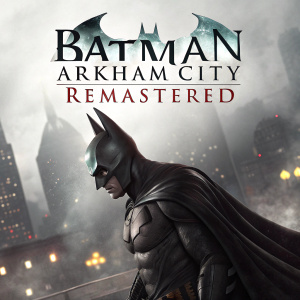Promotional poster for Batman Arkham City Remastered. Batman in a dramatic pose with bat symbol logo. Dark and gritty aesthetic
