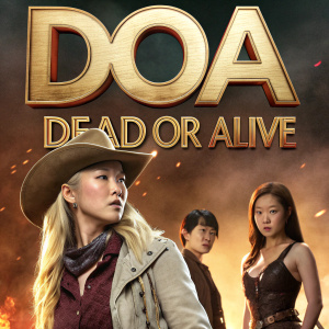 DVD cover of DOA: Dead or Alive. Featuring a blonde woman in a cowboy hat and western attire, a young Asian woman in a revealing outfit, and a bald-headed man. Fiery background. Director's name and action-packed title prominently displayed.